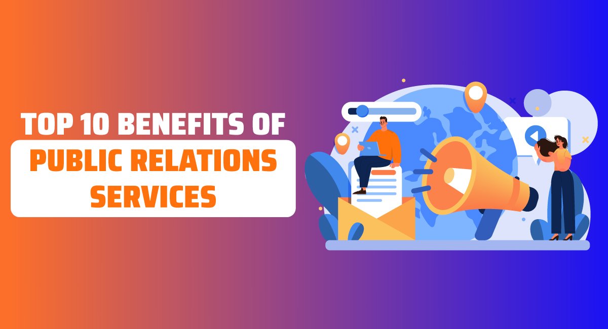 Top 10 Benefits of Public Relations Services